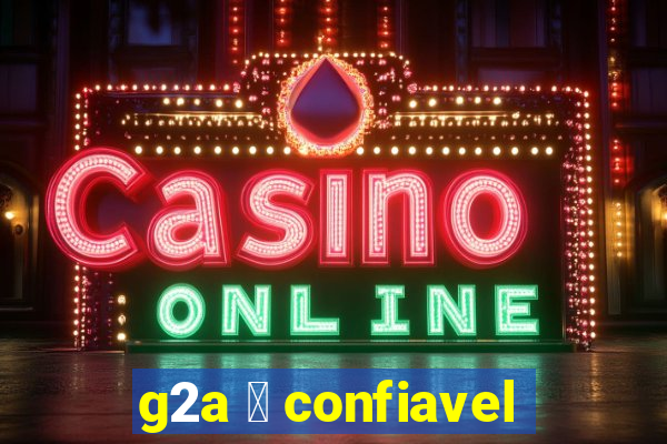 g2a 茅 confiavel