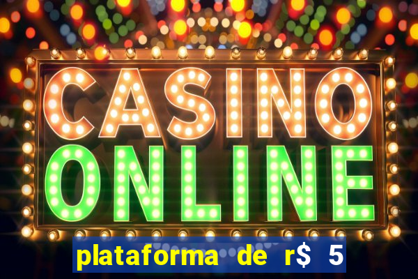 plataforma de r$ 5 para jogar