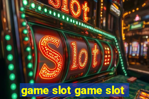 game slot game slot