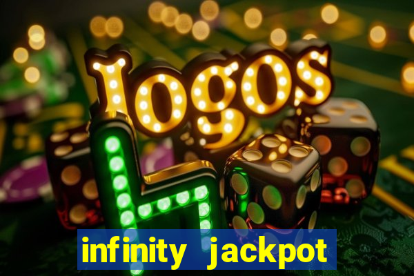 infinity jackpot casino slots