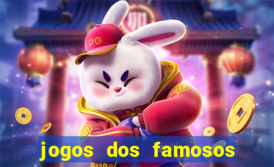 jogos dos famosos que ganha dinheiro