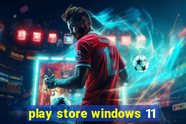 play store windows 11