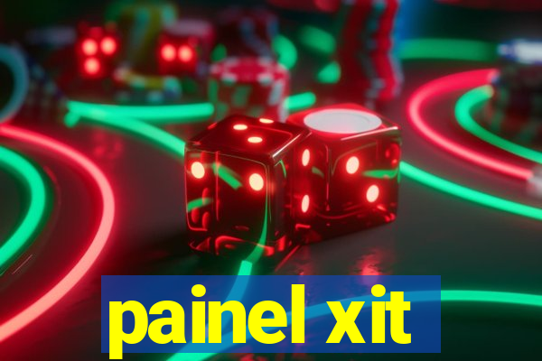 painel xit