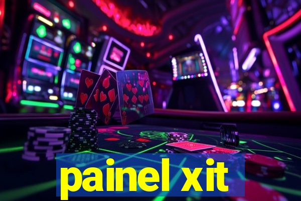 painel xit