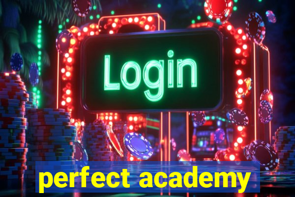 perfect academy