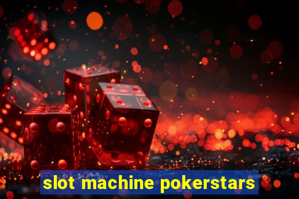 slot machine pokerstars