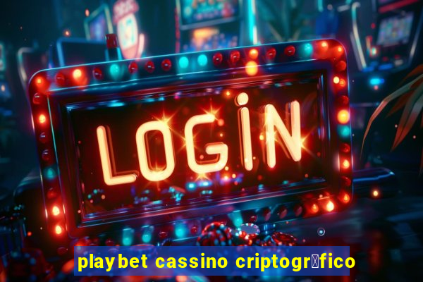 playbet cassino criptogr谩fico