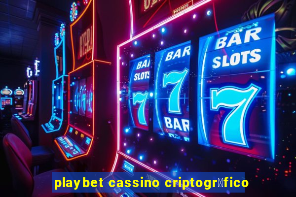 playbet cassino criptogr谩fico