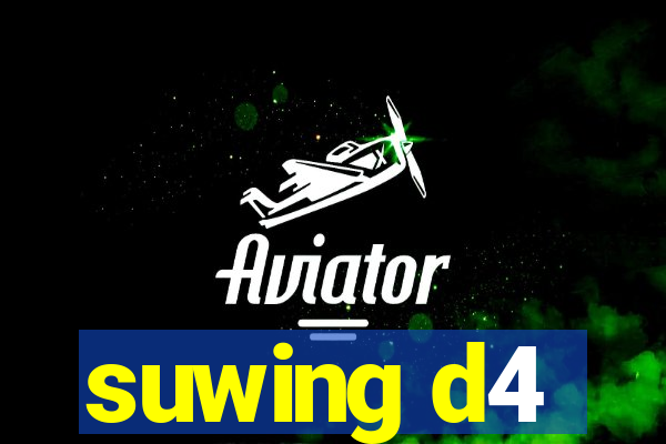 suwing d4