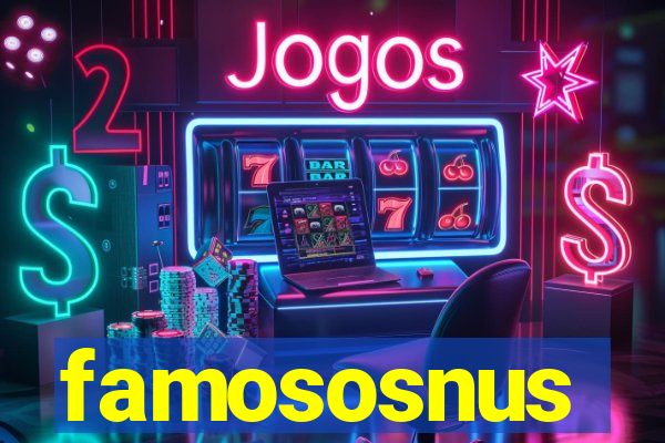 famososnus