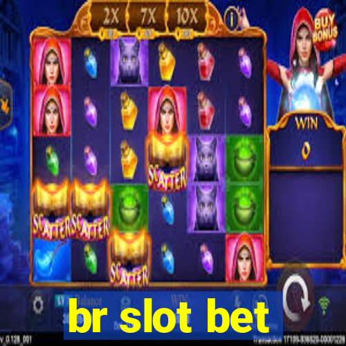 br slot bet