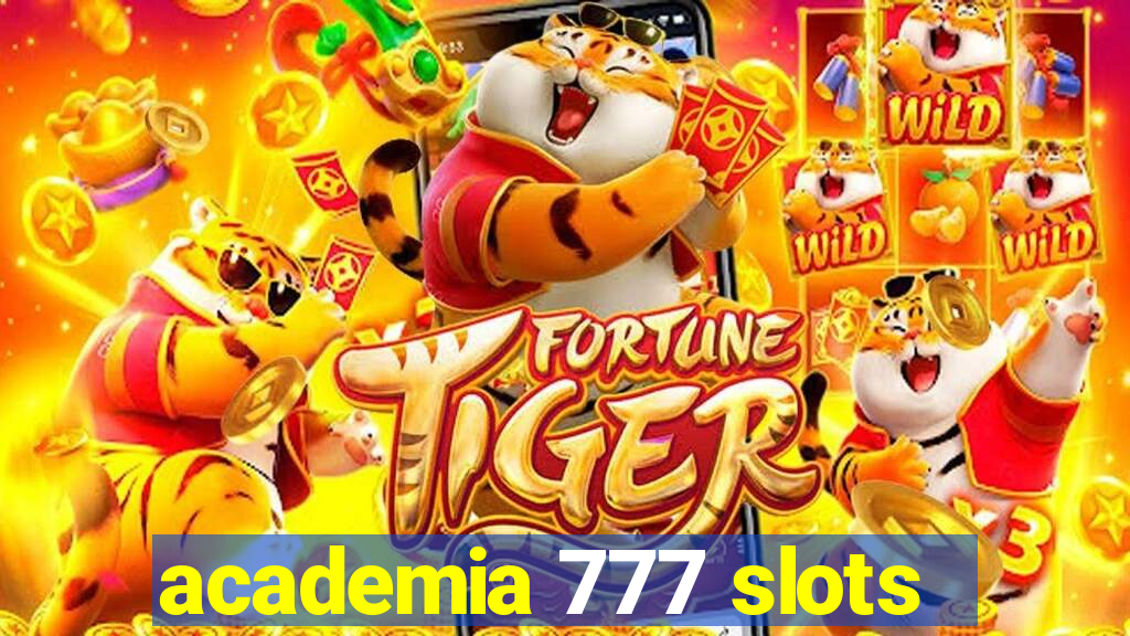 academia 777 slots