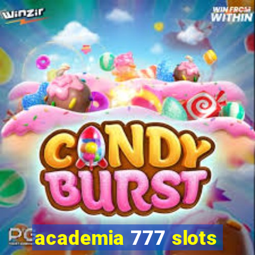 academia 777 slots