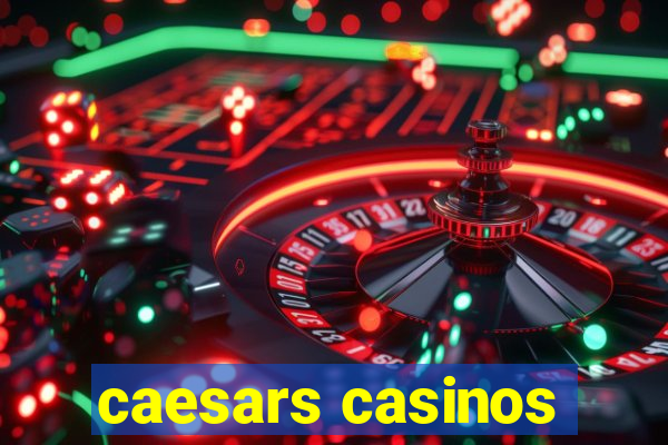 caesars casinos