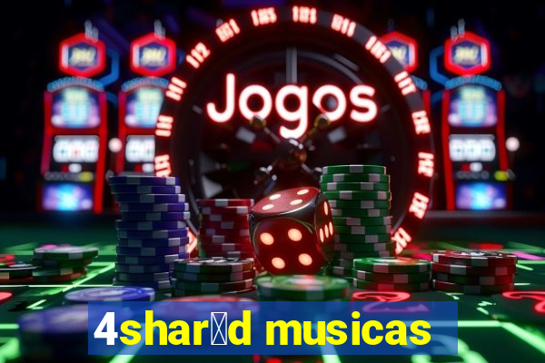 4shar茅d musicas