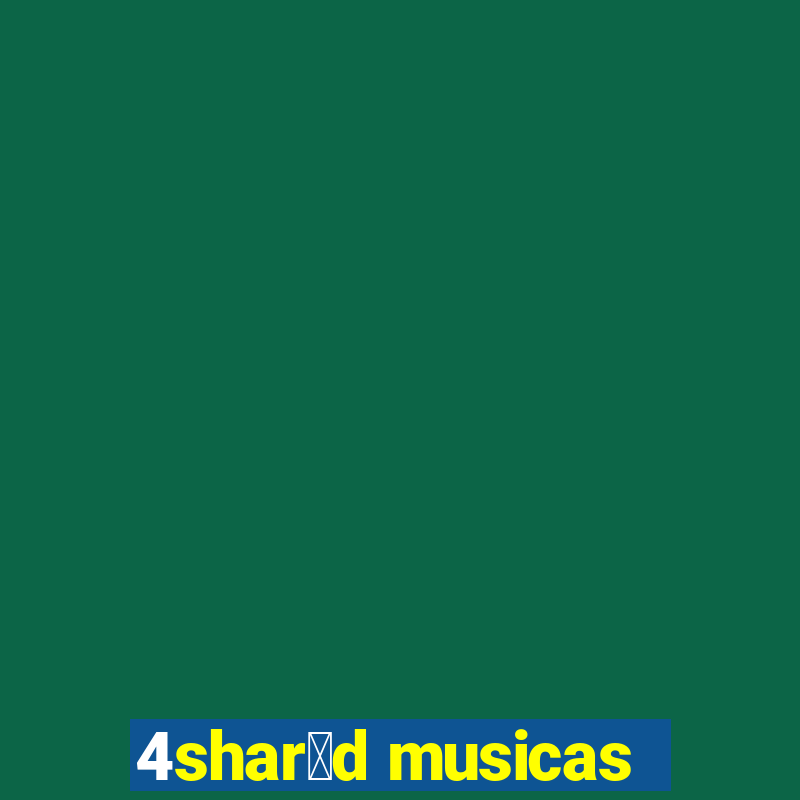 4shar茅d musicas