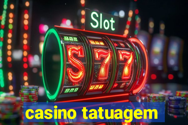 casino tatuagem