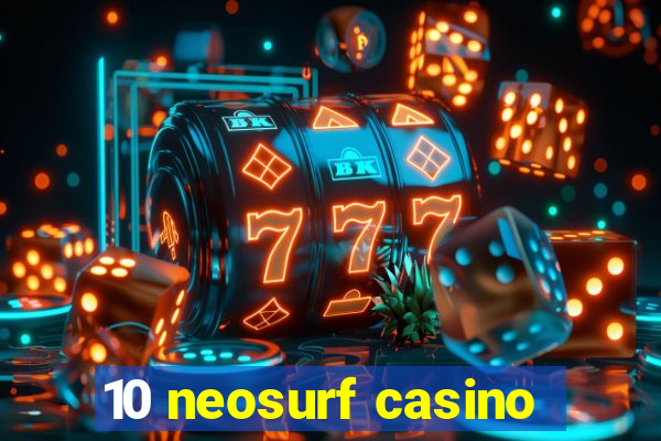 10 neosurf casino