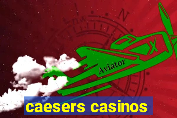 caesers casinos