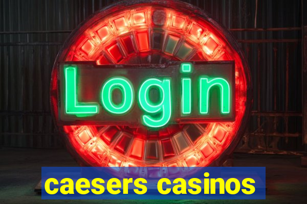 caesers casinos