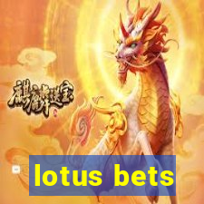 lotus bets