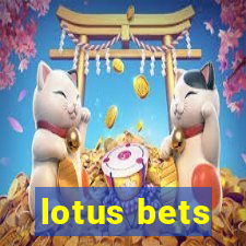 lotus bets