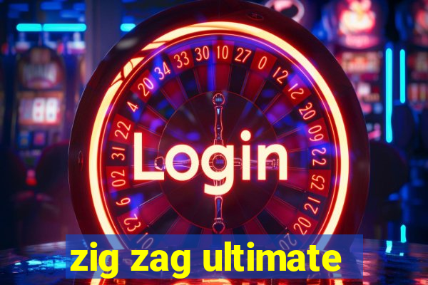 zig zag ultimate