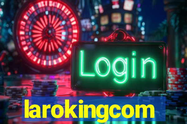 larokingcom