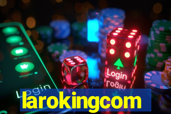 larokingcom