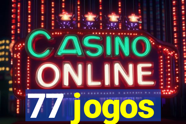 77 jogos