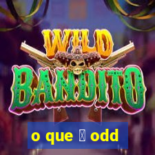 o que 茅 odd