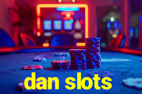 dan slots