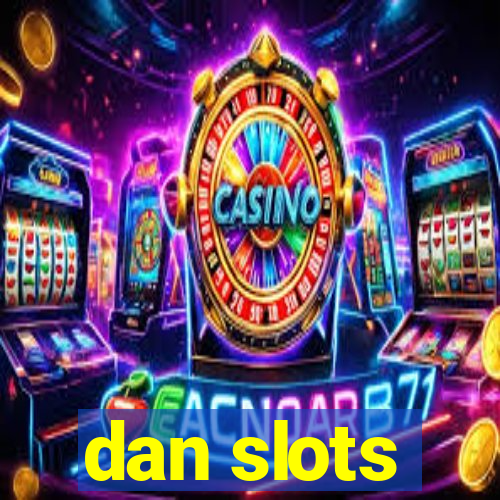 dan slots