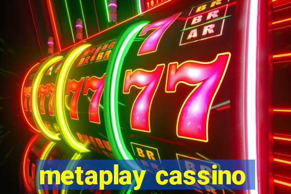 metaplay cassino