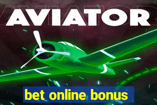 bet online bonus