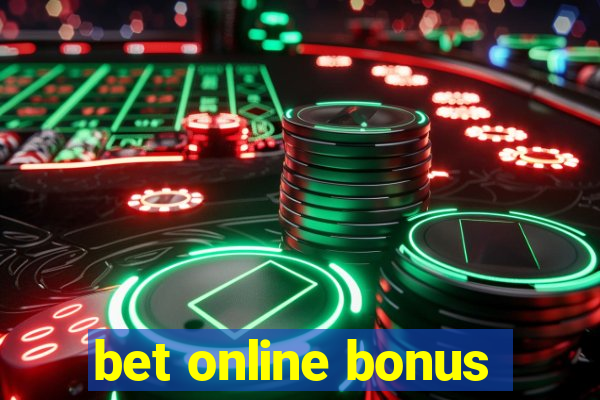 bet online bonus