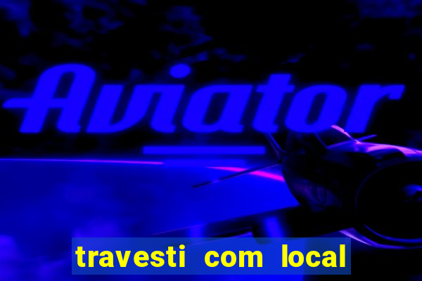 travesti com local santos sp