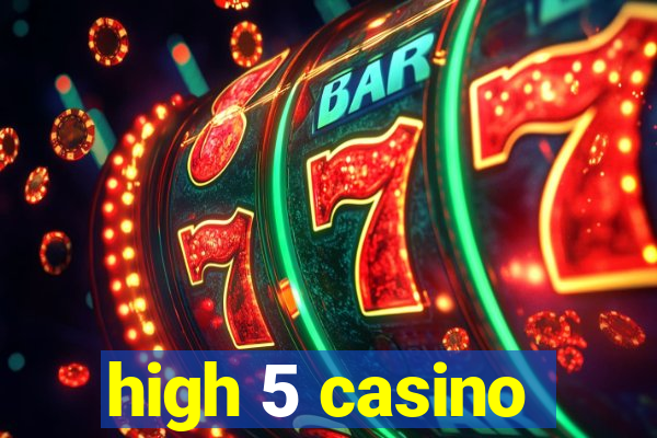 high 5 casino