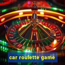 car roulette game