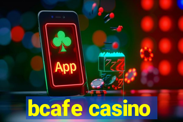 bcafe casino