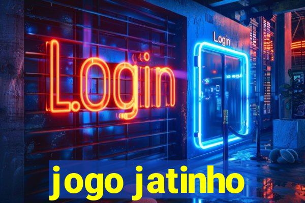 jogo jatinho