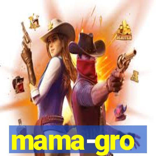 mama-gro