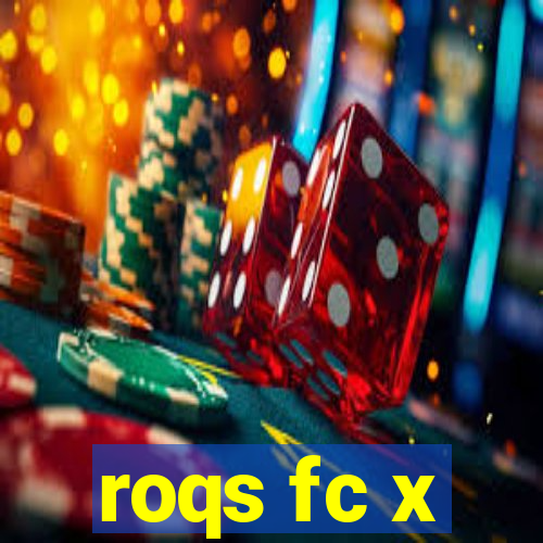 roqs fc x