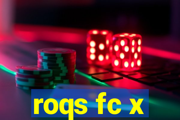 roqs fc x