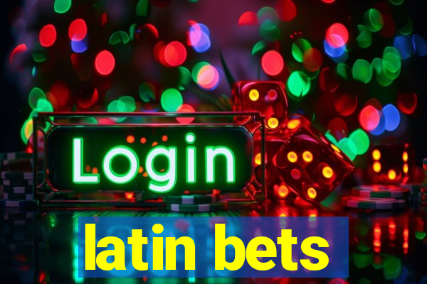 latin bets