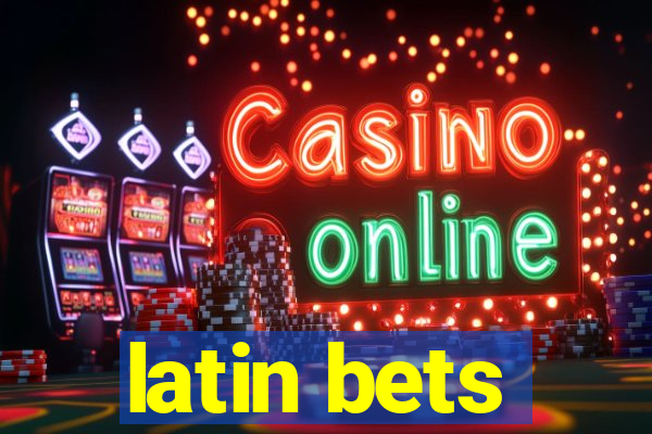 latin bets