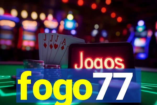 fogo77