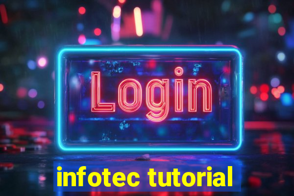 infotec tutorial