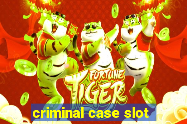 criminal case slot