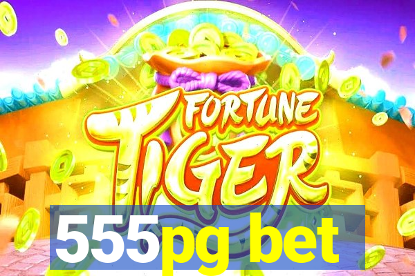 555pg bet